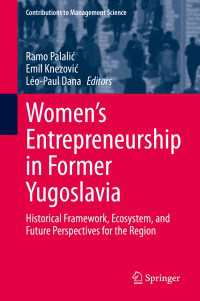 Women's Entrepreneurship in Former Yugoslavia〈1st ed. 2020〉 : Historical Framework, Ecosystem, and Future Perspectives for the Region