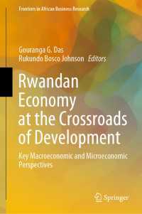Rwandan Economy at the Crossroads of Development〈1st ed. 2020〉 : Key Macroeconomic and Microeconomic Perspectives
