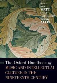オックスフォード版　音楽と１９世紀思想文化史ハンドブック<br>The Oxford Handbook of Music and Intellectual Culture in the Nineteenth Century