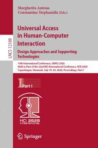 Universal Access in Human-Computer Interaction. Design Approaches and Supporting Technologies〈1st ed. 2020〉 : 14th International Conference, UAHCI 2020, Held as Part of the 22nd HCI International Conference, HCII 2020, Copenhagen, Denmark, July 19–24, 2020, Proceedings, Part I