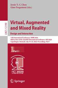 Virtual, Augmented and Mixed Reality. Design and Interaction〈1st ed. 2020〉 : 12th International Conference, VAMR 2020, Held as Part of the 22nd HCI International Conference, HCII 2020, Copenhagen, Denmark, July 19–24, 2020, Proceedings, Part I