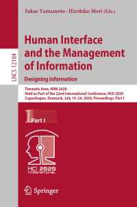Human Interface and the Management of Information. Designing Information〈1st ed. 2020〉 : Thematic Area, HIMI 2020, Held as Part of the 22nd International Conference, HCII 2020, Copenhagen, Denmark, July 19–24, 2020, Proceedings, Part I