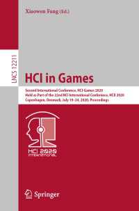 HCI in Games〈1st ed. 2020〉 : Second International Conference, HCI-Games 2020, Held as Part of the 22nd HCI International Conference, HCII 2020, Copenhagen, Denmark, July 19–24, 2020, Proceedings
