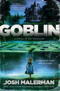 Goblin : A Novel in Six Novellas