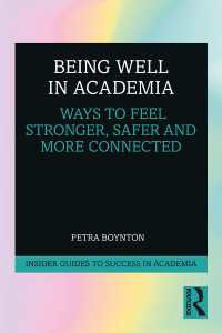 心強くいられる大学生活ガイド<br>Being Well in Academia : Ways to Feel Stronger, Safer and More Connected