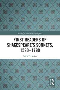 First Readers of Shakespeare’s Sonnets, 1590-1790