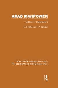Arab Manpower : The Crisis of Development