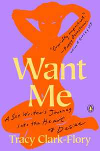 Want Me : A Sex Writer's Journey into the Heart of Desire