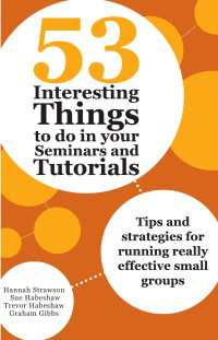 53 Interesting Things to do in your Seminars and Tutorials : Tips and strategies for running really effective small groups