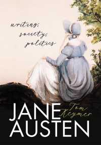 ジェイン・オースティン入門：文学・社会・政治<br>Jane Austen : Writing, Society, Politics