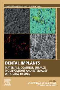 Dental Implants : Materials, Coatings, Surface Modifications and Interfaces with Oral Tissues
