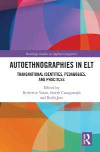 英語教育におけるオートエスノグラフィー<br>Autoethnographies in ELT : Transnational Identities, Pedagogies, and Practices