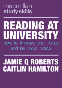 大学で学ぶための文献講読スキル<br>Reading at University〈1st ed. 2020〉 : How to Improve Your Focus and Be More Critical