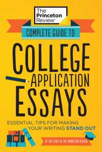 Complete Guide to College Application Essays : Essential Tips for Making Your Writing Stand Out