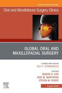 Global Oral and Maxillofacial Surgery,An Issue of Oral and Maxillofacial Surgery Clinics of North America, E-Book : Global Oral and Maxillofacial Surgery,An Issue of Oral and Maxillofacial Surgery Clinics of North America, E-Book
