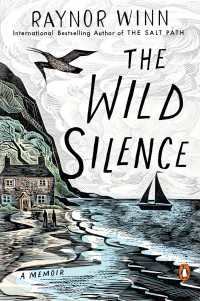 The Wild Silence : A Memoir