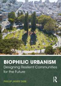 生物にやさしい都市：未来のための回復力ある都市の設計<br>Biophilic Urbanism : Designing Resilient Communities for the Future