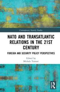NATO and Transatlantic Relations in the 21st Century : Foreign and Security Policy Perspectives