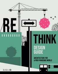 ポスト・パンデミックの世界のための建築デザイン<br>RETHINK Design Guide : Architecture for a post-pandemic world