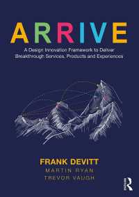 ARRIVE : A Design Innovation Framework to Deliver Breakthrough Services, Products and Experiences