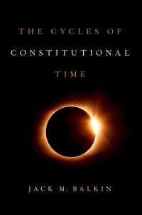 アメリカ憲法にみる３つのサイクル<br>The Cycles of Constitutional Time