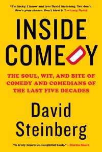Inside Comedy : The Soul, Wit, and Bite of Comedy and Comedians of the Last Five Decades