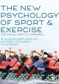 新スポーツ・運動心理学入門：社会的アイデンティティからのアプローチ<br>The New Psychology of Sport and Exercise : The Social Identity Approach