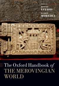 オックスフォード版　メロヴィング朝の世界ハンドブック<br>The Oxford Handbook of the Merovingian World
