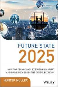 Future State 2025 : How Top Technology Executives Disrupt and Drive Success in the Digital Economy