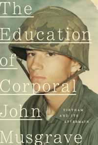 The Education of Corporal John Musgrave : Vietnam and Its Aftermath