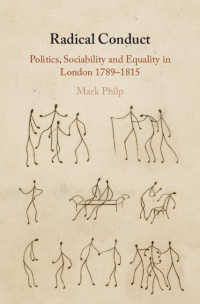 Radical Conduct : Politics, Sociability and Equality in London 1789-1815