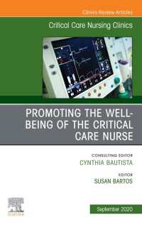 Promoting the Well-being of the Critical Care Nurse, An Issue of Critical Care Nursing Clinics of North America , E-Book : Promoting the Well-being of the Critical Care Nurse, An Issue of Critical Care Nursing Clinics of North America , E-Book