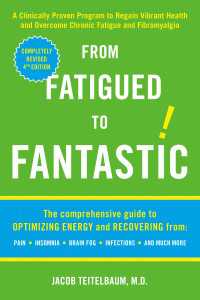From Fatigued to Fantastic! : A Clinically Proven Program to Regain Vibrant Health and Overcome Chronic Fatigue