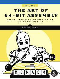 The Art of 64-Bit Assembly, Volume 1 : x86-64 Machine Organization and Programming