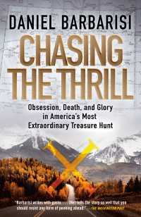 Chasing the Thrill : Obsession, Death, and Glory in America's Most Extraordinary Treasure Hunt
