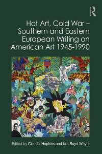 Hot Art, Cold War – Southern and Eastern European Writing on American Art 1945-1990