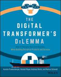 デジタル変革のジレンマ：コアビジネスと新規事業の両立<br>The Digital Transformer's Dilemma : How to Energize Your Core Business While Building Disruptive Products and Services