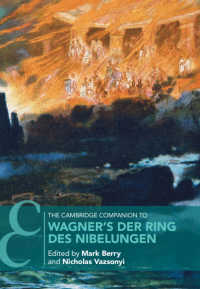 ケンブリッジ版　ワーグナー『ニーベルングの指環』必携<br>The Cambridge Companion to Wagner's Der Ring des Nibelungen