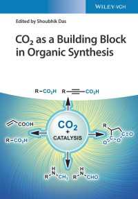 有機合成の構成要素としての二酸化炭素<br>CO2 as a Building Block in Organic Synthesis