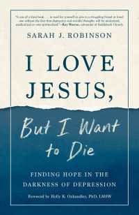 I Love Jesus, But I Want to Die : Finding Hope in the Darkness of Depression