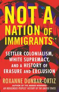 Not "A Nation of Immigrants" : Settler Colonialism, White Supremacy, and a History of Erasure and Exclusion