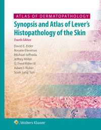レーバー皮膚の組織病理学：アトラス・用語集（第４版）<br>Atlas of Dermatopathology : Synopsis and Atlas of Lever’s Histopathology of the Skin（4）