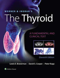 Werner & Ingbar甲状腺：基礎・臨床テキスト（第１１版）<br>Werner & Ingbar's The Thyroid（11）
