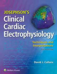 ジョセフソン臨床心臓電気生理学（第６版）<br>Josephson's Clinical Cardiac Electrophysiology : Techniques and Interpretations（6）