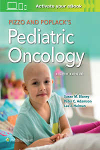 小児腫瘍学：原理と実際（第８版）<br>Pizzo & Poplack's Pediatric Oncology（8）