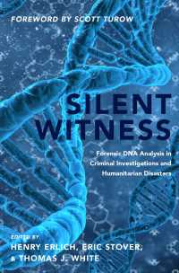 無言の証人：犯罪捜査および人災における法医学的DNA証拠鑑定<br>Silent Witness : Forensic DNA Evidence in Criminal Investigations and Humanitarian Disasters