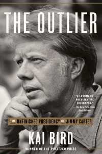 The Outlier : The Unfinished Presidency of Jimmy Carter