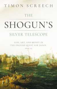 タイモン・スクリーチ著／将軍の銀の遠眼鏡：神・美・金をめぐる英国の日本探求1600-1625年<br>The Shogun's Silver Telescope and the Cargo of the New Year's Gift : God, Art, and Money in the English Quest for Japan, 1600-1625