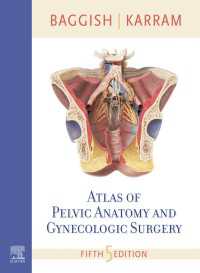 骨盤解剖・婦人科外科アトラス（第５版）<br>Atlas of Pelvic Anatomy and Gynecologic Surgery E-Book（5）