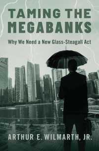 メガバンクを手なずける：新たなグラス・スティーガル法が必要な理由<br>Taming the Megabanks : Why We Need a New Glass-Steagall Act